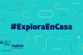 #ExploraEnCasa: recursos digitales para acompañarte en cuarentena